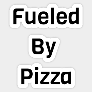 Fueled By Pizza Sticker